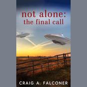 Not Alone: The Final Call by  Craig A. Falconer audiobook