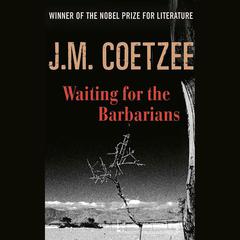 Waiting for the Barbarians by J. M. Coetzee audiobook