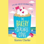 The Bakery at Seashell Cove by  Karen Clarke audiobook
