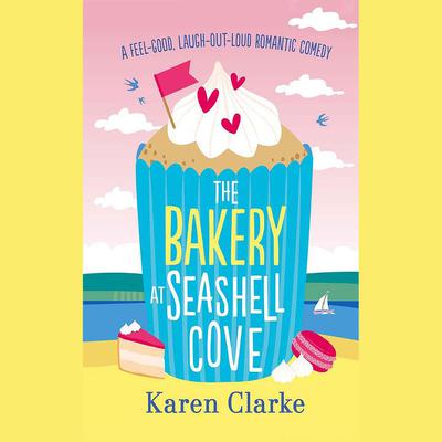 The Bakery at Seashell Cove by Karen Clarke audiobook