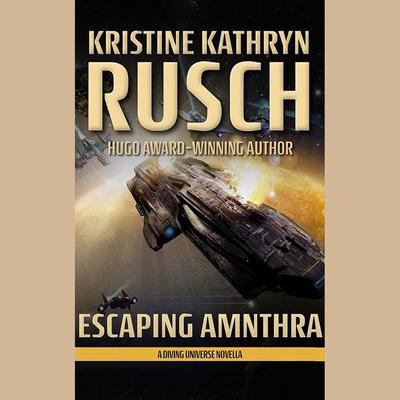 Escaping Amnthra by Kristine Kathryn Rusch audiobook