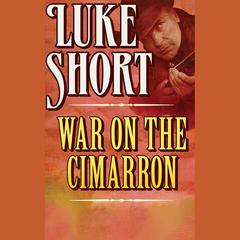 War on the Cimarron by Luke Short audiobook
