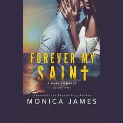 Forever My Saint by Monica James audiobook