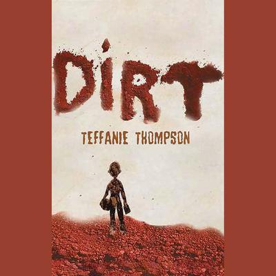 Dirt by Teffanie Thompson audiobook