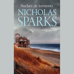 Noches de tormenta (Narración en Castellano) by Nicholas Sparks audiobook