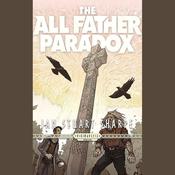 The All Father Paradox by  Ian Stuart Sharpe audiobook