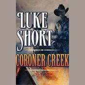 Coroner Creek by  Luke Short audiobook