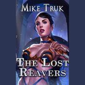 The Lost Reavers by  Mike Truk audiobook