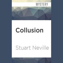 Collusion by Stuart Neville audiobook