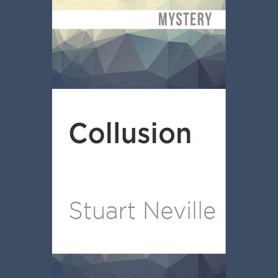 Collusion by Stuart Neville audiobook