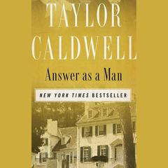 Answer as a Man by Taylor Caldwell audiobook
