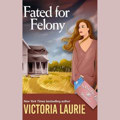 Fated for Felony by Victoria Laurie audiobook
