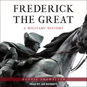 Frederick the Great by  Dr. Dennis Showalter audiobook