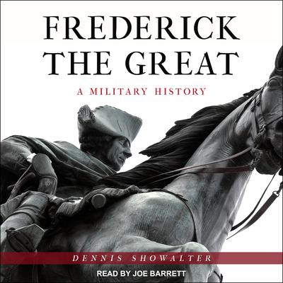 Frederick the Great by Dennis Showalter audiobook