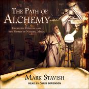 The Path of Alchemy by  Mark Stavish audiobook