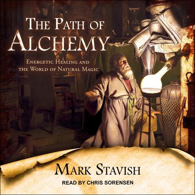 The Path of Alchemy by Mark Stavish audiobook