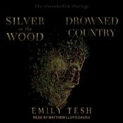 Silver in the Wood & Drowned Country by  Emily Tesh audiobook