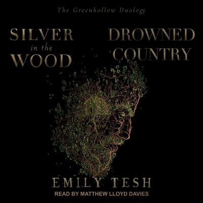 Silver in the Wood & Drowned Country by Emily Tesh audiobook