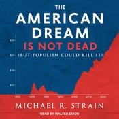 The American Dream Is Not Dead by  Michael R. Strain audiobook