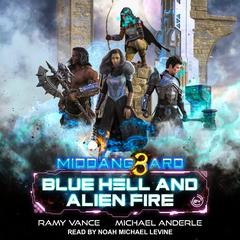 Blue Hell and Alien Fire by Michael Anderle audiobook