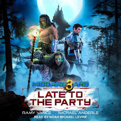 Late to The Party by Michael Anderle audiobook