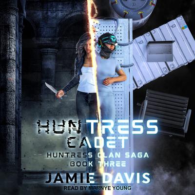 Huntress Cadet by Jamie Davis audiobook