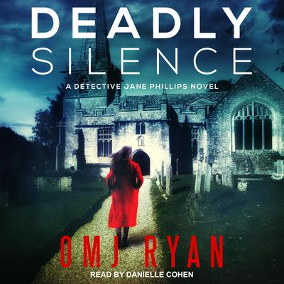 Deadly Silence by OMJ Ryan audiobook