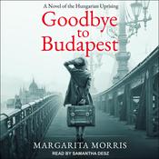 Goodbye to Budapest by  Margarita Morris audiobook