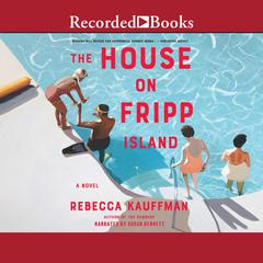 The House on Fripp Island by Rebecca Kauffman audiobook