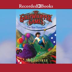 The Gollywhopper Games: The New Champion by Jody Feldman audiobook