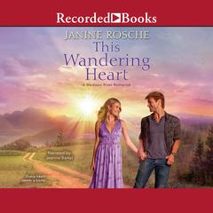 This Wandering Heart by Janine Rosche audiobook