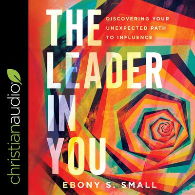 The Leader in You by Ebony S Small audiobook