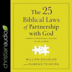 The 25 Biblical Laws of Partnering with God by Rubens Teixeira audiobook