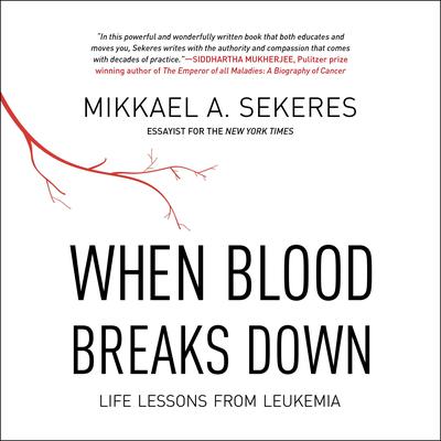 When Blood Breaks Down by Mikkael A. Sekeres audiobook