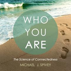 Who You Are by Michael J. Spivey audiobook