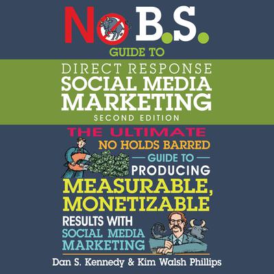 No B.S. Guide to Direct Response Social Media Marketing by Dan S. Kennedy audiobook