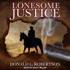 Lonesome Justice by Donald L. Robertson audiobook