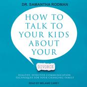 How to Talk to Your Kids about Your Divorce by  Dr. Samantha Rodman audiobook