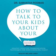 How to Talk to Your Kids about Your Divorce by Samantha Rodman audiobook