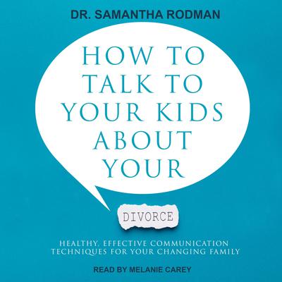 How to Talk to Your Kids about Your Divorce by Samantha Rodman audiobook