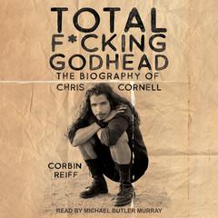 Total F*cking Godhead by Corbin Reiff audiobook