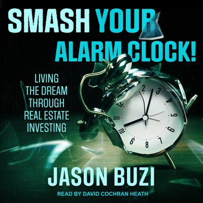 Smash Your Alarm Clock! by Jason Buzi audiobook