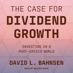 The Case for Dividend Growth by David L. Bahnsen audiobook