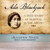 Ada Blackjack by  Jennifer Niven audiobook