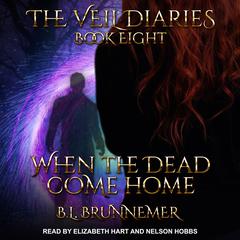When the Dead Come Home by B.L. Brunnemer audiobook