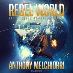 Rebel World by Anthony J. Melchiorri audiobook
