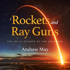 Rockets and Ray Guns by Andrew May audiobook