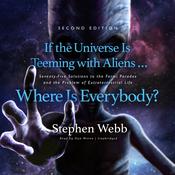 If the Universe Is Teeming with Aliens … Where Is Everybody? Second Edition by  Stephen Webb audiobook