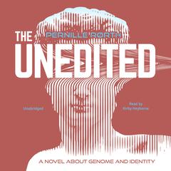 The Unedited by Pernille Rørth audiobook