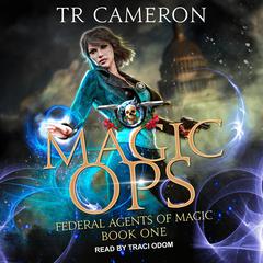 Magic Ops by TR Cameron audiobook